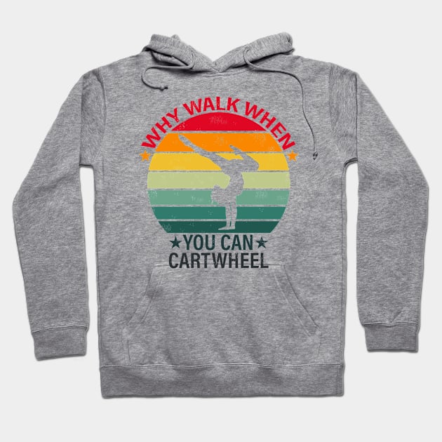 Retro Why Walk When You Can Cartwheel White Hoodie by BijStore